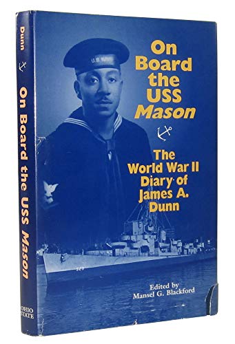 Stock image for ON BOARD THE USS MASON: THE WORLD WAR II DIARY OF JAMES A. DUNN for sale by Visible Voice Books