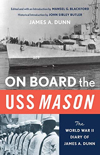 Imagen de archivo de ON BOARD THE USS MASON: THE WORLD WAR II DIARY OF JAMES A. DUNN a la venta por HPB-Red