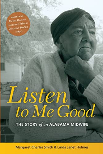 Imagen de archivo de Listen to Me Good: The Story of an Alabama Midwife (WOMEN HEALTH CS PERSPECTIVE) a la venta por Seattle Goodwill