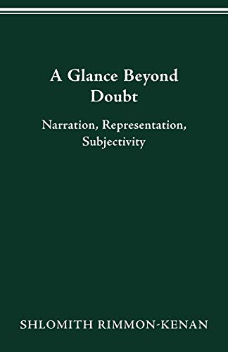 Stock image for A Glance Beyond Doubt: Narration, Representation, Subjectivity (THEORY INTERPRETATION NARRATIV) for sale by Lucky's Textbooks