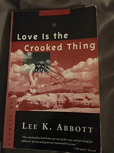 LOVE IS THE CROOKED THING (9780814207130) by ABBOTT, LEE K.