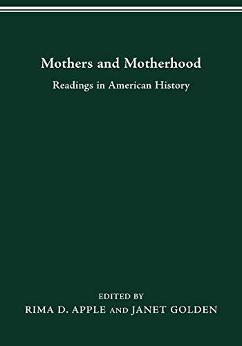 Stock image for Mothers Motherhood: Readings in American History for sale by ThriftBooks-Dallas