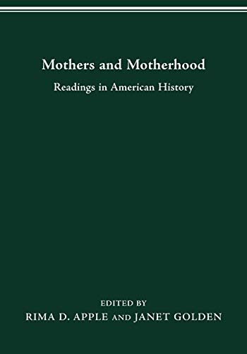 Mothers & motherhood: readings in American history