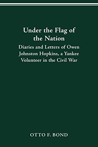 Stock image for Under the Flag of the Nation : Diaries and Letters of a Yankee Volunteer in the Civil War for sale by HPB-Red