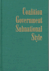 COALITION GOVERNMENT, SUBNATIONAL STYLE: MULTIPARTY POLITICS IN EUROPE'S REGIONAL PARLIAMENTS (PARLIAMENTS & LEGISLATURES) (9780814207475) by DOWNS, WILLIAM M.