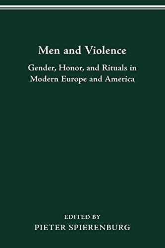 Stock image for Men and Violence: Gender, Honor, and Rituals in Modern Europe and America (History of Crime and Criminal Justice Series) for sale by HPB-Movies
