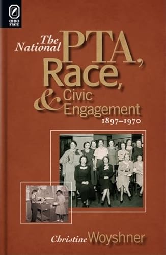 Stock image for The National PTA, Race, and Civic Engagement, 18971970 for sale by Jenson Books Inc