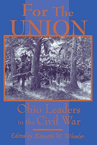 Stock image for For the Union Ohio Leaders in the Civil War for sale by Lowry's Books