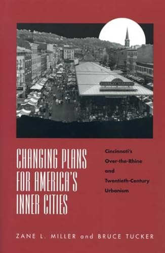 9780814207628: Changing Plans for America's Inner Cities: Cincinnati's Over-the-Rhine and Twentieth-century Urbanism (Urban Life & Urban Landscape S.)