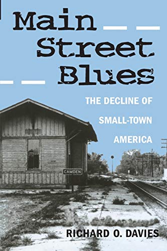 Stock image for MAIN STREET BLUES: THE DECLINE OF SMALL-TOWN AMERICA (URBAN LIFE & URBAN LANDSCAPE) for sale by SecondSale