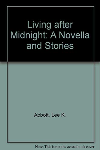 Stock image for LIVING AFTER MIDNIGHT: A NOVELLA AND STORIES for sale by Amazing Books Pittsburgh