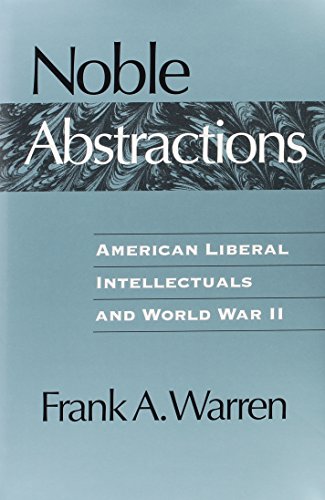 9780814208144: Noble Abstractions: American Liberal Intellectuals and World War II
