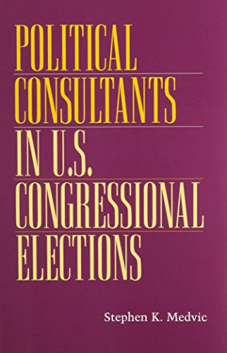 Beispielbild fr Political Consultants in U.S. Congressional Elections zum Verkauf von Front Cover Books