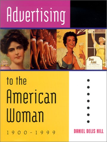 9780814208908: Advertising to the American Woman: 1900-1999