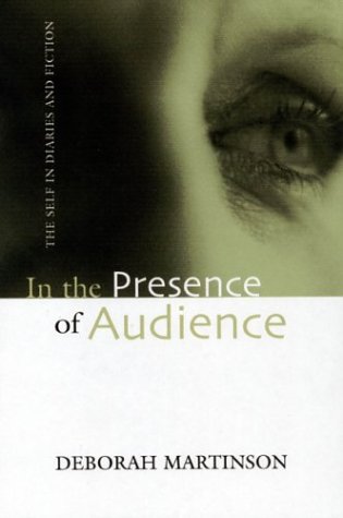 Stock image for In the Presence of Audience : The Self in Diaries and Fiction for sale by Better World Books: West