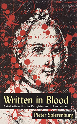 Stock image for WRITTEN IN BLOOD: FATAL ATTRACTION IN ENLIGHTENMENT AMSTERDAM (HISTORY CRIME & CRIMINAL JUS) for sale by HPB-Red