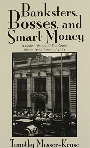 Stock image for Banksters Bosses Smart Money : Social History of Great Toledo Bank Cras for sale by Better World Books