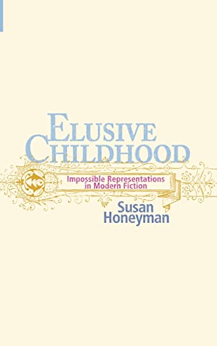 9780814210048: ELUSIVE CHILDHOOD: IMPOSSIBLE REPRESENTATIONS IN MODERN FICTION