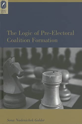 9780814210291: The Logic of Pre-electoral Coalition Formation