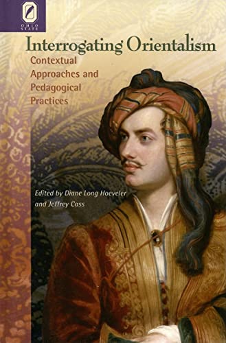 Imagen de archivo de Interrogating Orientalism: Contextual Approaches and Pedagogical Practices a la venta por Tiber Books