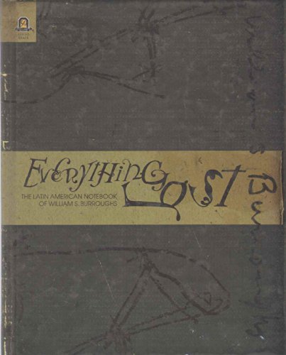 9780814210802: Everything Lost: The Latin American Notebook of William S. Burroughs