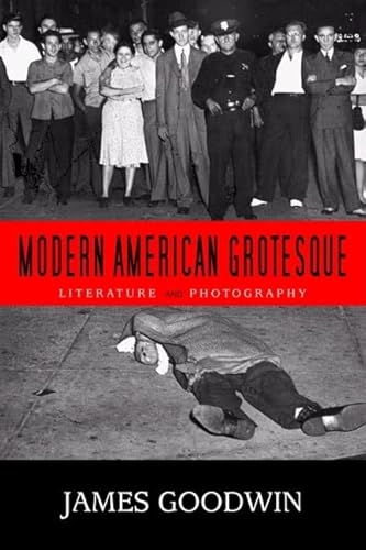 Beispielbild fr Modern American Grotesque: Literature and Photography zum Verkauf von Buchpark