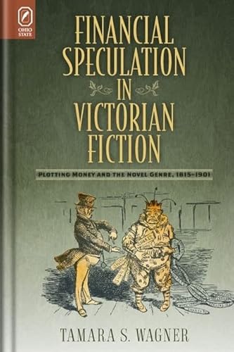 Imagen de archivo de Financial speculation in Victorian fiction : plotting money and the novel genre, 1815-1901 a la venta por Carothers and Carothers