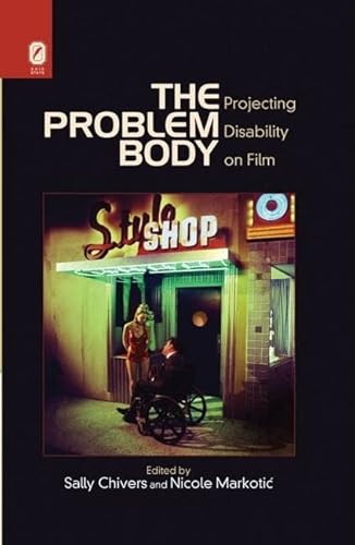 Stock image for The Problem Body: Projecting Disability on Film for sale by Books From California