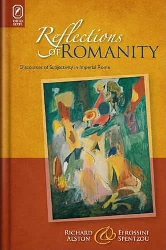 Beispielbild fr Reflections of Romanity: Discourses of Subjectivity in Imperial Rome (Classical Memories/Modern Identitie) zum Verkauf von Books From California
