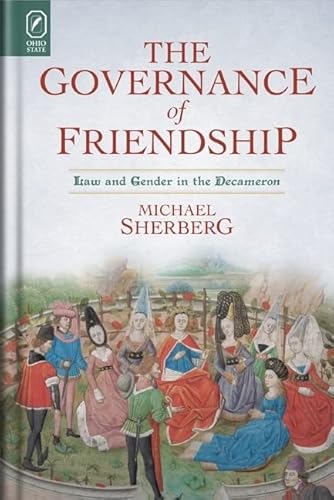 Beispielbild fr The Governance of Friendship: Law and Gender in the Decameron zum Verkauf von Buchpark