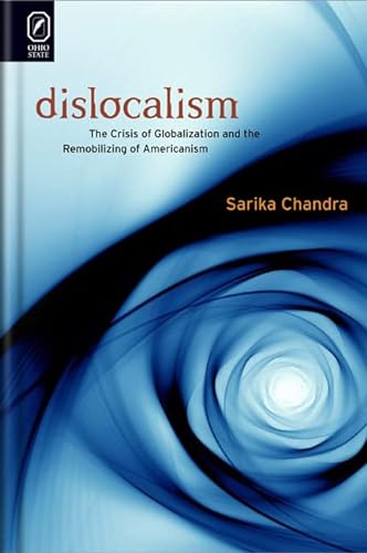 9780814211663: Dislocalism: The Crisis of Globalization and the Remobilizing of Americanism