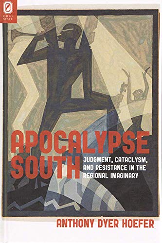 9780814212011: Apocalypse South: Judgment, Cataclysm, and Resistance in the Regional Imaginary (Literature, Religion, and Postsecular Studies)