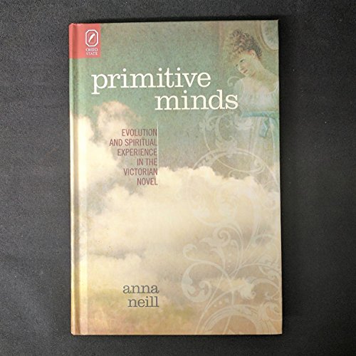 9780814212257: Primitive Minds: Evolution and Spiritual Experience in the Victorian Novel