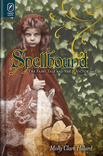 Imagen de archivo de Spellbound: The Fairy Tale and the Victorians a la venta por HPB-Red