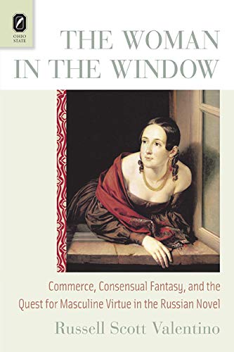 The Woman in the Window: Commerce, Consensual Fantasy, and the Quest for Masculine Virtue in the ...