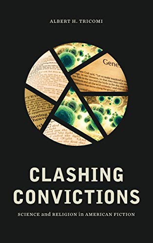 Beispielbild fr Clashing Convictions: Science and Religion in American Fiction (Literature, Religion, & Postsecular Stud) zum Verkauf von HPB-Red