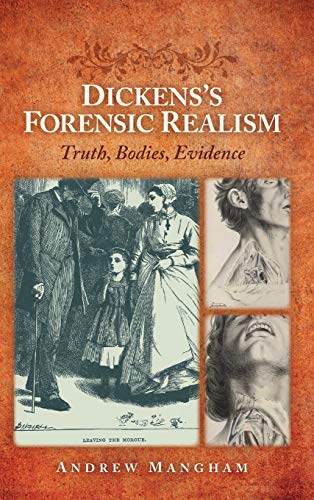 Beispielbild fr Dickens's Forensic Realism: Truth, Bodies, Evidence zum Verkauf von AwesomeBooks