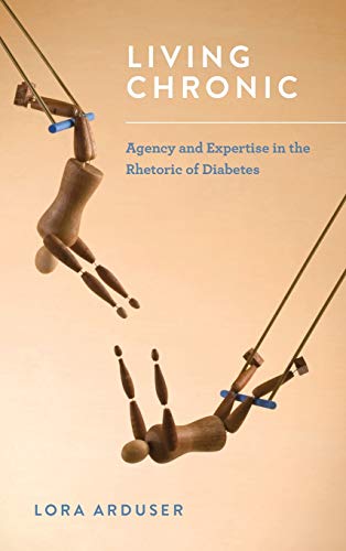 Stock image for Living Chronic Agency and Expertise in the Rhetoric of Diabetes for sale by Michener & Rutledge Booksellers, Inc.