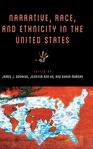 Imagen de archivo de Narrative, Race, and Ethnicity in the United States (THEORY INTERPRETATION NARRATIV) a la venta por Midtown Scholar Bookstore