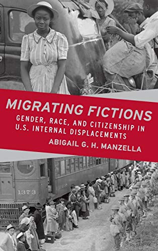 Stock image for Migrating Fictions: Gender, Race, and Citizenship in U.S. Internal Displacements for sale by Midtown Scholar Bookstore