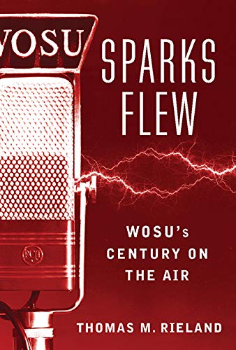 Beispielbild fr Sparks Flew: Wosu`s Century on the Air (Trillium Books) zum Verkauf von Buchpark