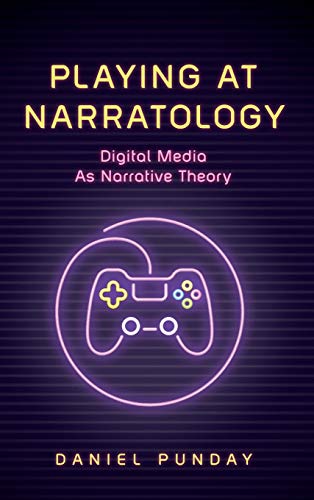 Stock image for Playing at Narratology: Digital Media as Narrative Theory (THEORY INTERPRETATION NARRATIV) for sale by SecondSale
