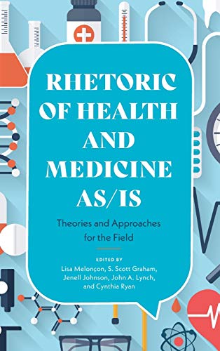 Stock image for Rhetoric of Health and Medicine As/Is: Theories and Approaches for the Field for sale by Lucky's Textbooks