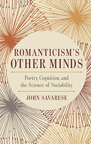 Beispielbild fr Romanticisms Other Minds: Poetry, Cognition, and the Science of Sociability (Cognitive Approaches to Culture) zum Verkauf von Books From California