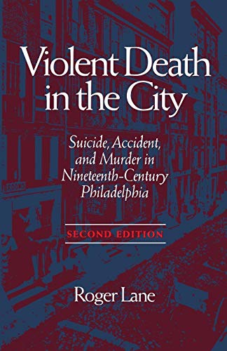 Stock image for VIOLENT DEATH IN THE CITY SUICIDE, ACCIDENT, AND MURDER IN NINETEE History of Crime Criminal Justice S for sale by PBShop.store US