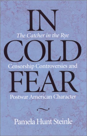 Stock image for IN COLD FEAR: THE CATCHER IN THE RYE CENSORSHIP CONTRO for sale by Irish Booksellers