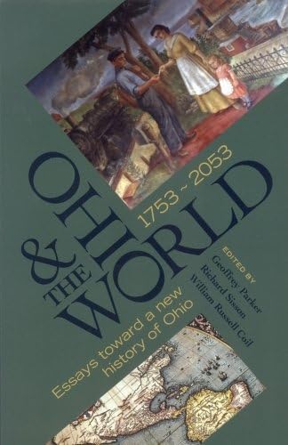 Beispielbild fr Ohio the World 1753 2053: Essays Toward a New History of Ohio zum Verkauf von ThriftBooks-Atlanta