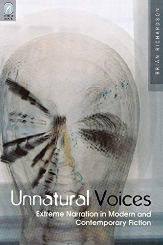 UNNATURAL VOICES: EXTREME NARRATION IN MODERN AND CONTEMPO (THEORY INTERPRETATION NARRATIV) (9780814251577) by Brian Richardson