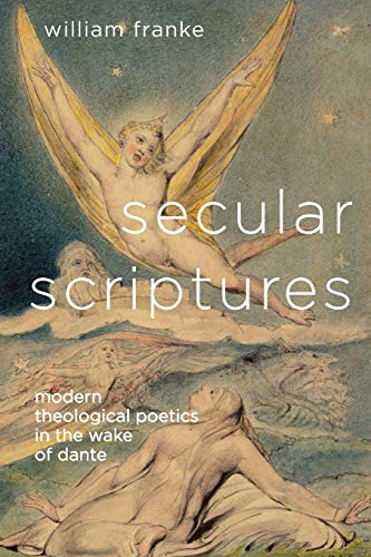 9780814251973: Secular Scriptures: Modern Theological Poetics in the Wake of Dante (Literature, Religion, & Postsecular Stud)