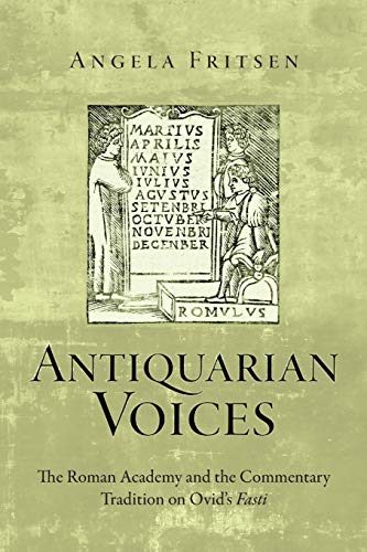 9780814252123: Antiquarian Voices: The Roman Academy and the Commentary Tradition on Ovid's Fasti